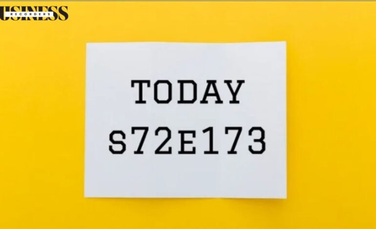 What Is “Today s72e173”?