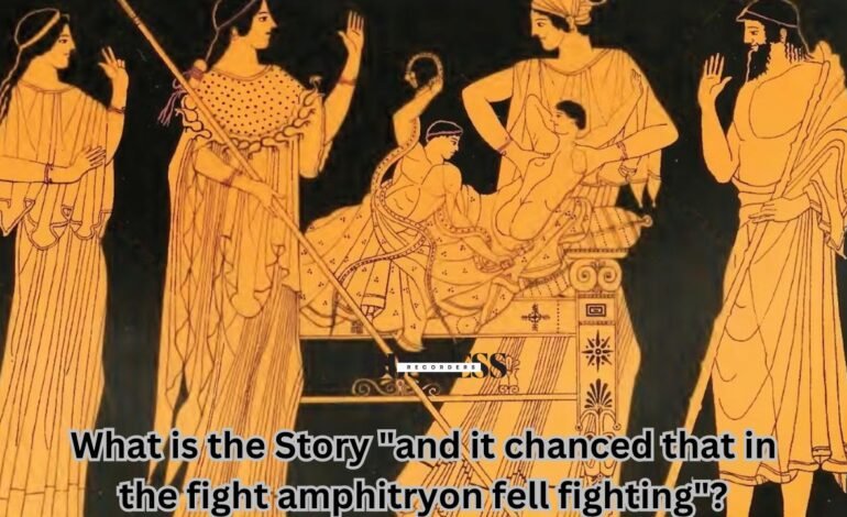 and it chanced that in the fight amphitryon fell fighting