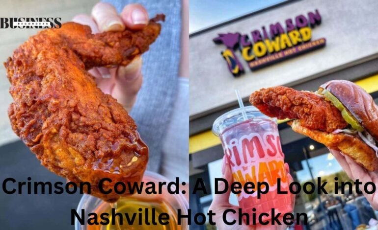 Crimson Coward: A Deep Look into Nashville Hot Chicken