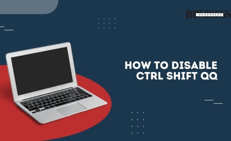 how to disable ctrl shift qq