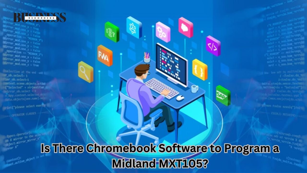 Is There Chromebook Software to Program a Midland MXT105?