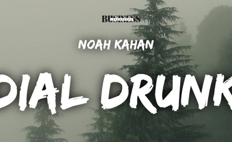 noah kahan dial drunk lyrics