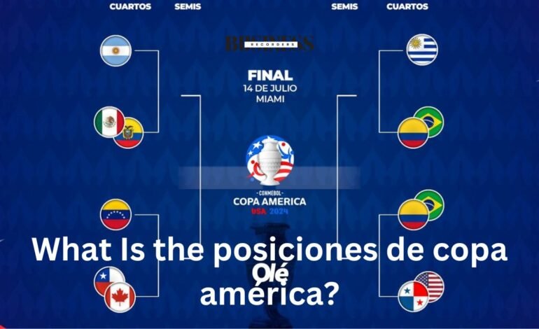 What Is the posiciones de copa américa?