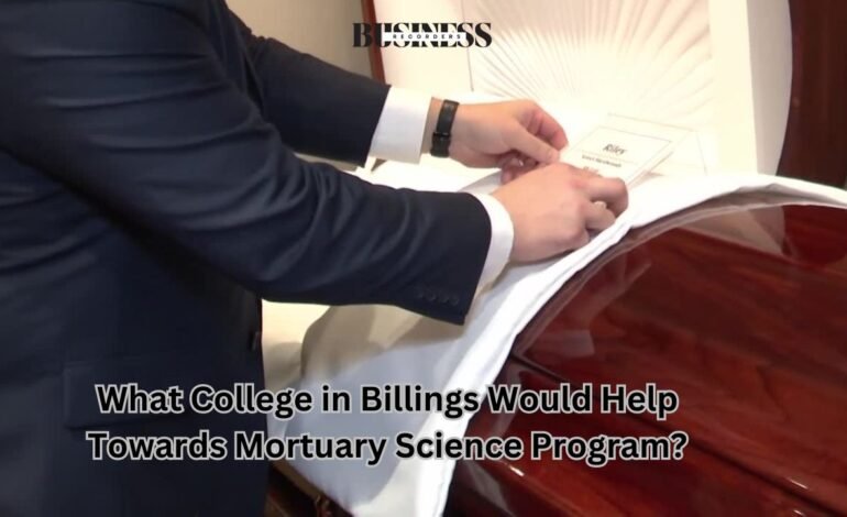 What College in Billings Would Help Towards Mortuary Science Program?