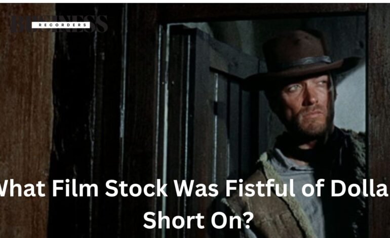 what film stock was fistful of dollars short on