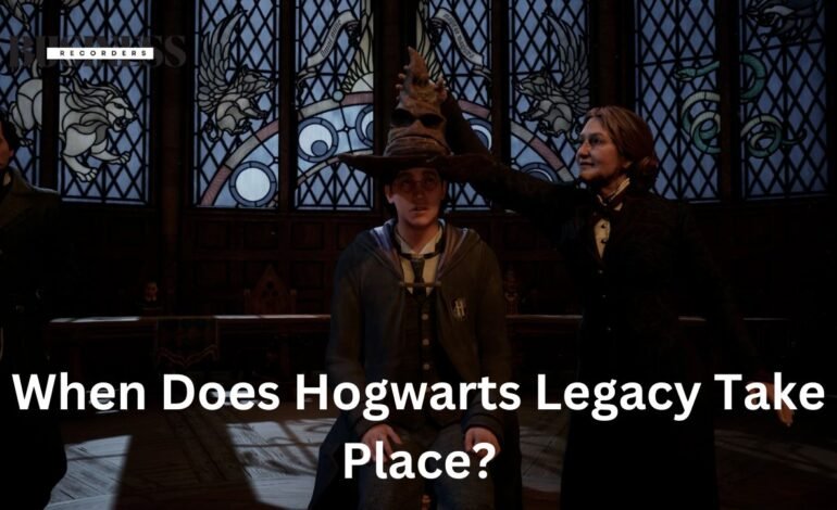 when does hogwarts legacy take place