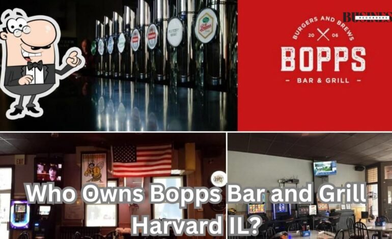 Who Owns Bopps Bar and Grill Harvard IL?