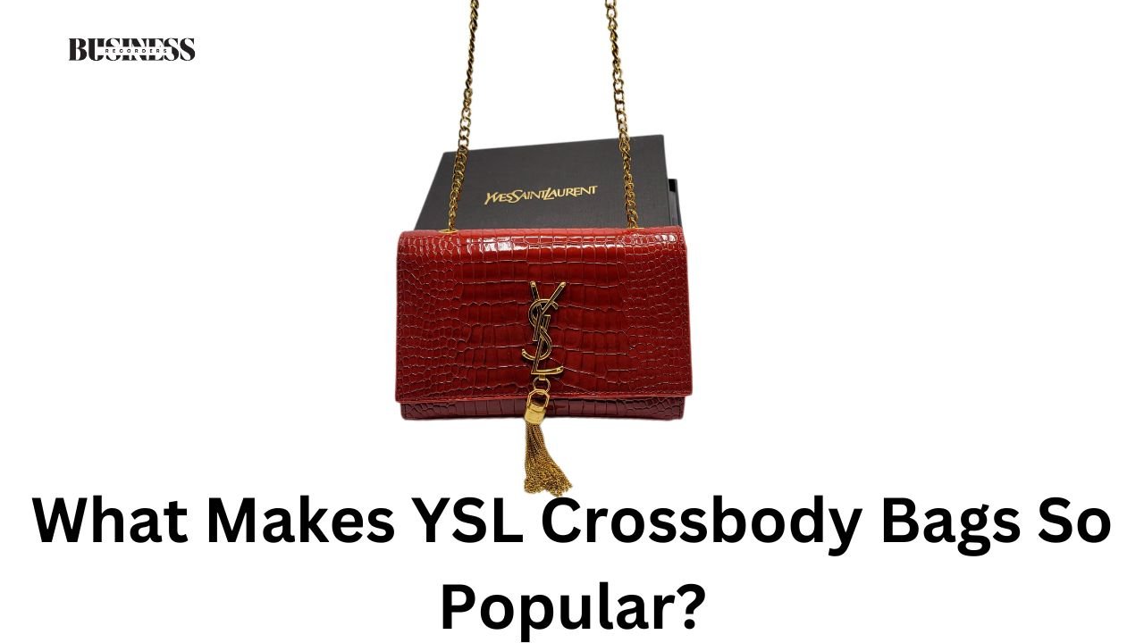 What Makes YSL Crossbody Bags So Popular?