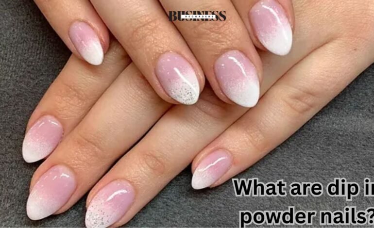 What are dip in powder nails?