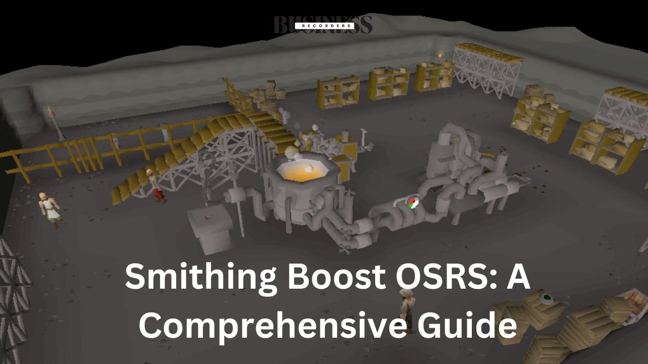 Smithing Boost OSRS: A Comprehensive Guide